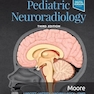 Diagnostic Imaging: Pediatric Neuroradiology 3rd Edition