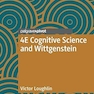 4E Cognitive Science and Wittgenstein (New Directions in Philosophy and Cognitive Science)