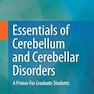 Essentials of Cerebellum and Cerebellar Disorders: A Primer For Graduate Students 1st ed