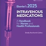 Elsevier’s 2025 Intravenous Medications: A Handbook for Nurses and Health Professionals 41st Edition