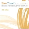 SimChart for the Medical Office: Learning the Medical Office Workflow - 2025 Edition 1st Edition