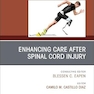 Enhancing Care After Spinal Cord Injury, An Issue of Physical Medicine and Rehabilitation Clinics of North America (Volume 36-1)