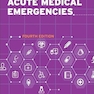 A Clinician’s Survival Guide to Acute Medical Emergencies (A Nurse