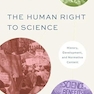 The Human Right to Science : History, Development, and Normative Content