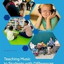 Teaching Music to Students with Differences and Disabilities: A Practical Resource, 2nd Edition