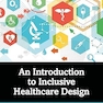 An Introduction to Inclusive Healthcare Design 1st Edition