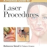 A Practical Guide to Laser Procedures 1st Edition