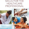 Communication Skills for the Healthcare Professional, Enhanced Edition 2nd Edition