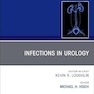 Infections in Urology, An Issue of Urologic Clinics of North America