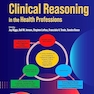 Clinical Reasoning in the Health Professions 5th Edition