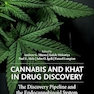 Cannabis and Khat in Drug Discovery: The Discovery Pipeline and the Endocannabinoid System 1st Edition