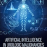 Artificial Intelligence in Urologic Malignancies