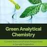 Green Analytical Chemistry: Current Status and Future Perspectives in Sample Preparation 1st Edition