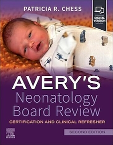 Avery's Neonatology Board Review: Certification and Clinical Refresher 2nd Edition