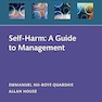 Self-Harm: A Guide to Management (Oxford Psychiatry Library)