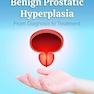 Benign Prostatic Hyperplasia: From Diagnosis to Treatment