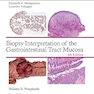 Biopsy Interpretation of the Gastrointestinal Tract Mucosa Volume 2