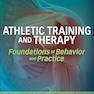 Athletic Training and Therapy: Foundations of Behavior and Practice