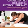 Complementary Therapies for Physical Therapy: A Clinical Decision-Making Approach 1st Edition