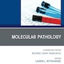 Molecular Pathology, An Issue of the Clinics in Laboratory Medicine