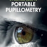 A Practical Guide to Portable Pupillometry