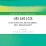 Men and Loss: New Perspectives on Bereavement, Grief and Masculinity (Routledge Key Themes in Health and Society)