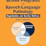 School Programs in Speech-Language Pathology: Organization and Service Delivery, Seventh Edition