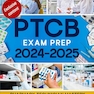 PTCB Exam Prep 2024-2025: Pharmacy Technician Mastery | The Ultimate Guide to Acing the PTCB Exam with Proven Strategies, Q&A and Practice Tests