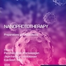 Nanophototherapy: Preparations and Applications (Micro and Nano Technologies) 1st Edition