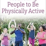 Motivating People to Be Physically Active