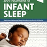 Assessment and Treatment of Infant Sleep: Medical and Behavioral Sleep Disorders from Birth to 24 Months 1st Edition