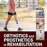 Orthotics and Prosthetics in Rehabilitation 5th Edition