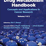 Drug Metabolism Handbook: Concepts and Applications in Cancer Research 2nd Edition