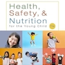 Health, Safety, and Nutrition for the Young Child (MindTap Course List) 11th Edition