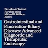 Gastrointestinal and Pancreatico-Biliary Diseases: Advanced Diagnostic and Therapeutic Endoscopy 1st ed