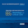 Atlas of Electroencephalography : EEG Neurology and Critical Care. Vol3