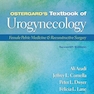 Ostergard’s Textbook of Urogynecology: Female Pelvic Medicine & Reconstructive Surgery Seventh Edition