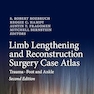 Limb Lengthening and Reconstruction Surgery Case Atlas: Trauma • Foot and Ankle Second Edition