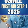 USMLE FIRST AID STEP 1 2025: 300+ practice question and answer for USMLE Step 1 first aid 2025-2026