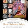 Imaging Anatomy: Chest, Abdomen, Pelvis 3rd Edition