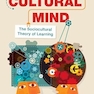 The Cultural Mind: The Sociocultural Theory of Learning