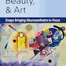 Brain, Beauty, and Art: Essays Bringing Neuroaesthetics into Focus