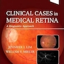 Clinical Cases in Medical Retina: A Diagnostic Approach 1st Edition