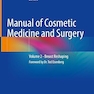 Manual of Cosmetic Medicine and Surgery: Volume 2 - Breast Reshaping