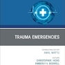 Trauma Emergencies, An Issue of Emergency Medicine Clinics of North America