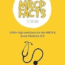 MRCP Facts: 1000+ high yield facts for the MRCP & Acute Medicine SCE exams