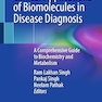 Clinical Applications of Biomolecules in Disease Diagnosis: A Comprehensive Guide to Biochemistry and Metabolism