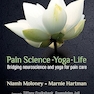 Pain, Science, Yoga, Life: Bridging Neuroscience and Yoga for Pain Care