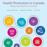 Health Promotion in Canada: Theory and Practice in Context