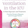 Mechanical Ventilation in the ICU: A New Approach and Treatment (Emergency and Intensive Care Medicine) 1st Edition